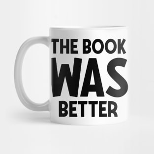 The book was better Mug